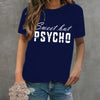 Fashion Summer T-shirts Ladies Funny Sweet But Psycho Letter Print T Shirt Casual Short Sleeve Round Neck Tops Tee Plus Size T