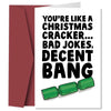Cheeky Joke Christmas Card,You are like a Christmas Cracker,Decent Bang,Funny Christmas Greeting Card for Boyfriend,Girlfriend